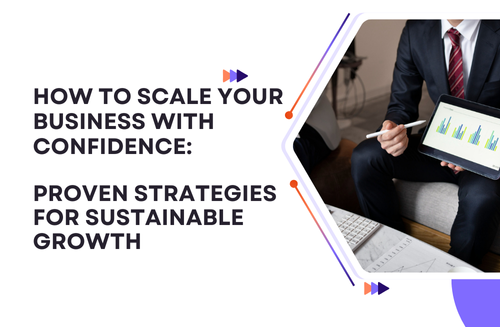 Scale Your Business with Confidence